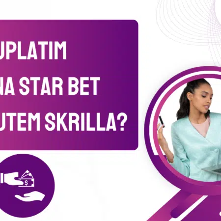 Kako da uplatim depozit na Star Bet Srbija putem Skrilla?